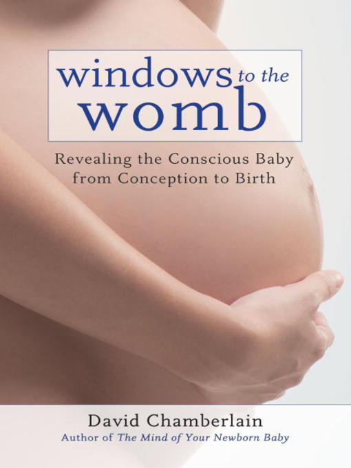 Title details for Windows to the Womb by David Chamberlain - Available